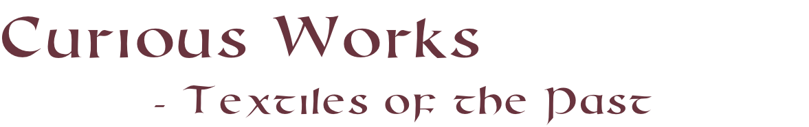 Curious Works - Textiles of the Past